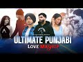 Ultimate Punjabi Love Mashup | Shubh ft. Sonam Bhajwa | Sukha X Tegi Pannu X Addicted | Vdjsoulkaran