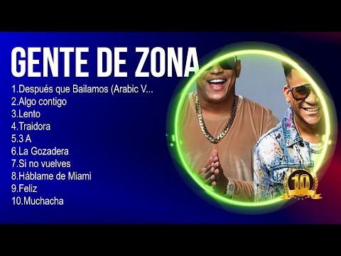 Gente de Zona Latin Songs Ever ~ The Very Best Songs Playlist Of All Time