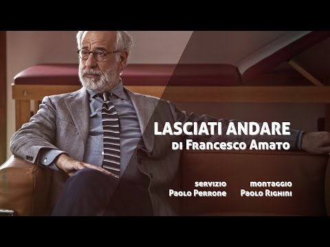 LASCIATI ANDARE di Francesco Amato