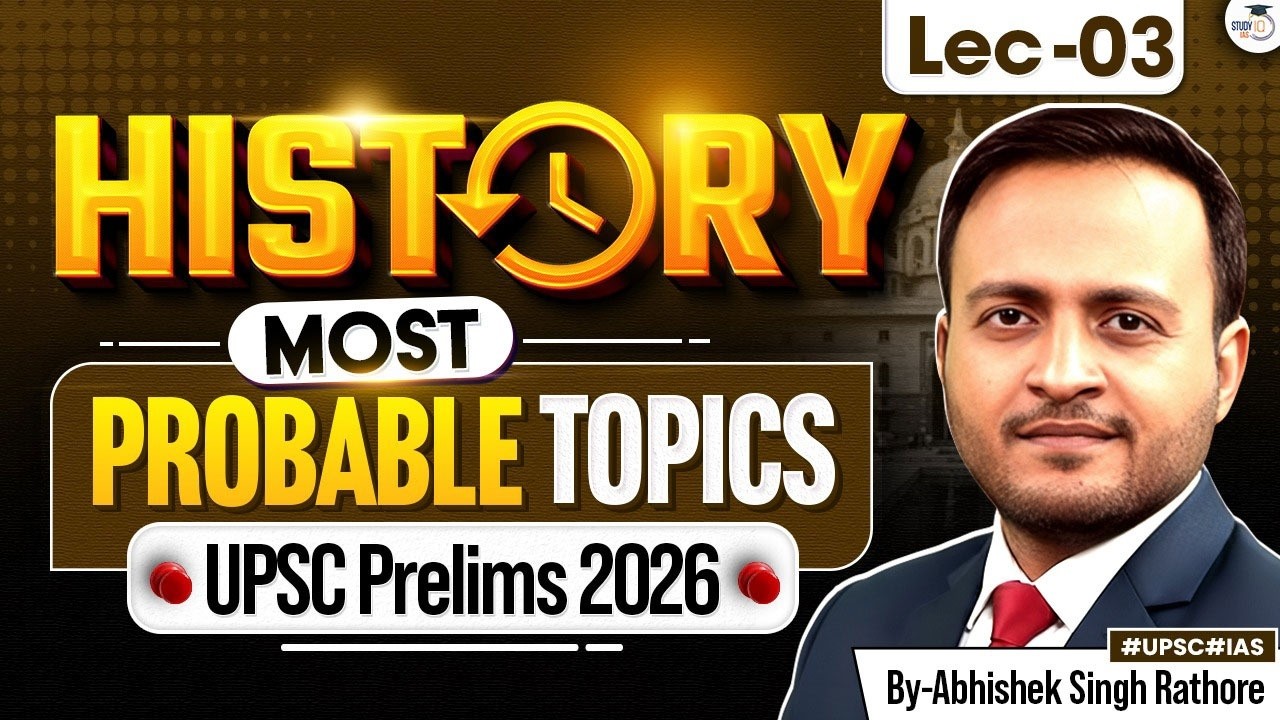 UPSC Prelims 2026 | History Most Important Topics | Lec 3 | StudyIQ IAS