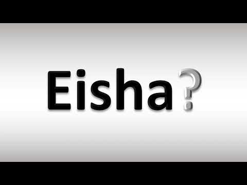 How to Pronounce Eisha