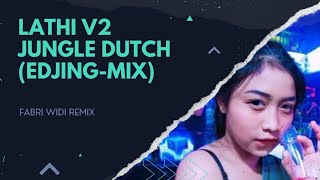 Download lagu Lathi V2 - Jungle Dutch | Fabri Widi Remix - [Mix With Edjing Mix] mp3