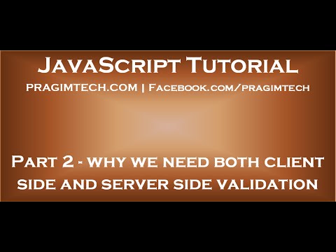 Why do we need both client side and server side validation