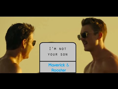 Maverick and Rooster | I'm Not Your Son, You're Not My Father