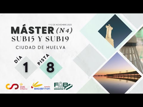 DÍA 1 | PISTA 8 | MÁSTER N4 SUB15 Y SUB19 | CIUDAD DE HUELVA 2025