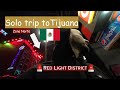 Tijuana Zona Norte ULTIMATE first timer guide 4K HDR