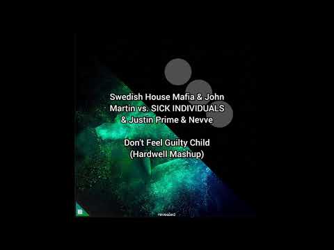 Swedish House Mafia vs. SICK INDIVIDUALS & Justin Prime - Don't Feel Guilty Child (Hardwell Mashup)
