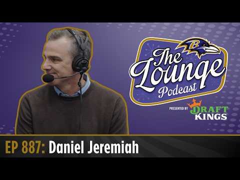 Daniel Jeremiah Talks 2026 Draft Strategy for the Baltimore Ravens | The Ravens Lounge Podcast