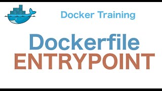 Docker Training 17/29: Dockerfile ENTRYPOINT