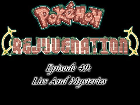 Pokemon Rejuvenation Episode 49: Lies And Mysteries