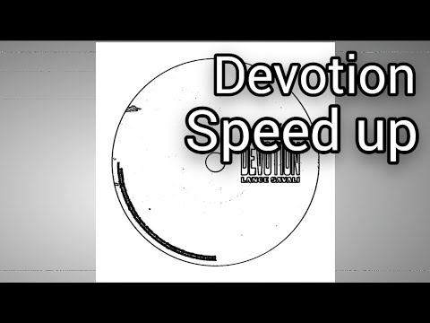 lance savali - Devotion (speed up)