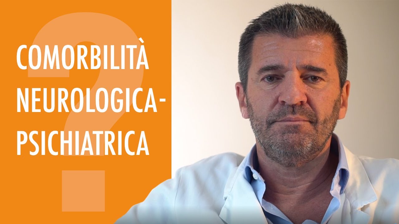 Watch Now La comorbilità neurologica-psichiatrica La comorbilità neurologica-psichiatrica