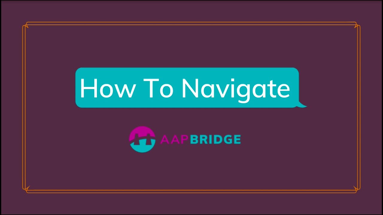 AAP Bridge | How to Navigate