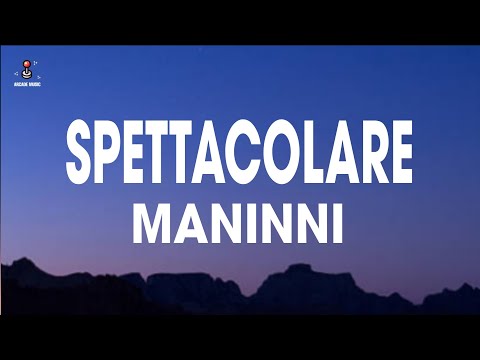 Maninni - SPETTACOLARE (Testo/Lyrics)