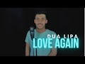 Dua Lipa - Love Again (COVER) (Male Version)