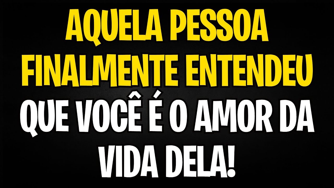 MENSAGEM DOS ANJOS: AQUELA PESSOA FINALMENTE ENTENDEU QUE VOCÊ É O AMOR DA VIDA DELA!
