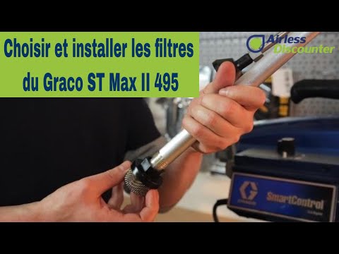 Montage et choix des filtres pour Graco ST MAX II 495