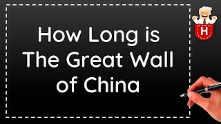 How Long is The Great Wall of China