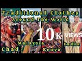 // Culture and Traditional  Clothes //  Around The World...