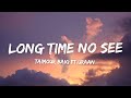 LONG TIME NO SEE | TAIMOUR BAIG FT. URAAN | (Lyrics)