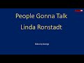 Linda Ronstadt   People Gonna Talk  karaoke