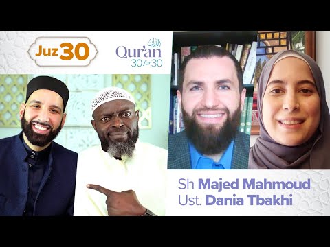 Juz 30: Eid Special! | Sh Majed Mahmoud & Ust. Dania Tbakhi | Qur’an 30 for 30 S4 — Dr. Omar Suleiman, Sh. Abdullah Oduro