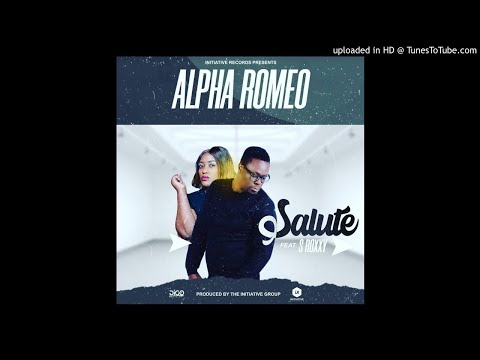 Alpha Romeo ft. S Roxxy – Salute
