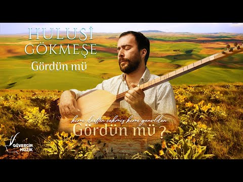 Hulusi Gökmeşe - Gördün mü [©  Official Video Güvercin Müzik]