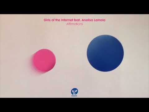 Girls Of The Internet feat. Anelisa Lamola - 'Affirmations'