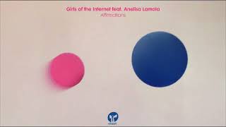 Girls Of The Internet feat. Anelisa Lamola - &#39;Affirmations&#39;