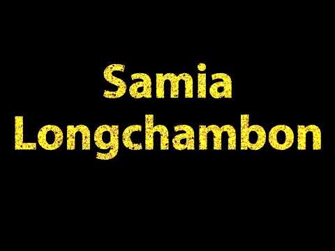 How To Pronounce Samia Longchambon