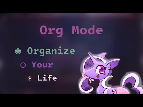 How to Organize Your Life (Intro to Org Mode)