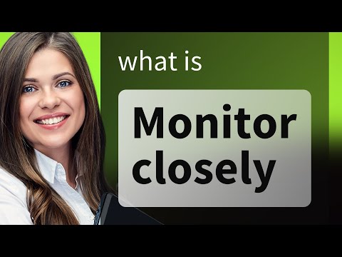 Understanding "Monitor Closely": A Guide to English Phrases