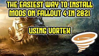 How to Install Mods on Fallout 4 in 2021 the EASY way using VORTEX
