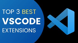 Top 3 Best VsCode Extensions
