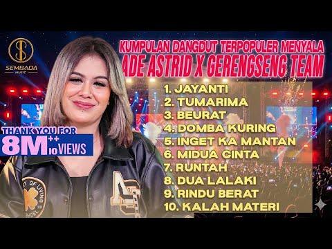 KUMPULAN DANGDUT TERPOPULER  _ ADE ASTRID X GERENGSENG TEAM