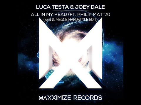 Luca Testa & Joey Dale feat. Philip Matta - All In My Head (Seb & Megge Extended Hardstyle Edit)