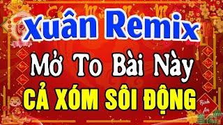 Download lagu Nhạc Xuân Remix 2026 SÔI ĐỘNG NHẤT - LK Nhạc Tết Remix Hay Nhất Hiện Nay Mừng Xuân Bính Ngọ mp3