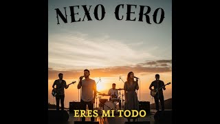 Nexo Cero | Eres mi Todo - Canción Cristiana para Jóvenes
