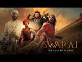 SWARAJ The Tale Of Valour SagarSwarup X SunixThakor Epic BGM Mashup