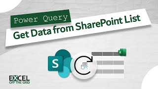 Power Query: Get data from SharePoint lists | Excel Off The Grid