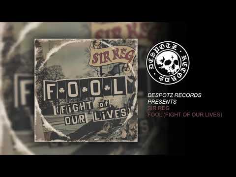 Sir Reg - FOOL (Fight of Our Lives) (HQ Audio Stream)