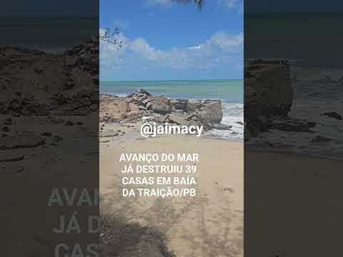 O avanço do mar já destruiu 39 residências em Baía da Traição, na Paraíba.