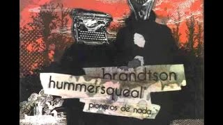 Brandtson Y Hummersqueal - Pioneros De Nada - Disco Completo