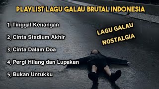 Download lagu Playlist Lagu Galau Brutal 🥀 || KUMPULAN LAGU GALAU INDONESIA mp3