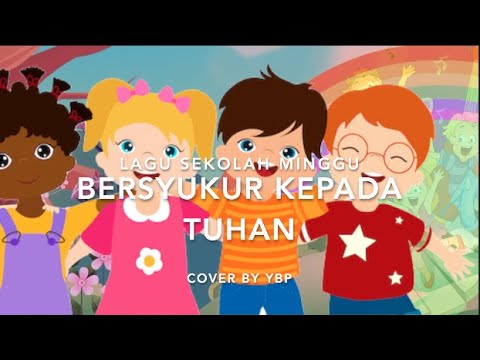 Bersyukur Kepada Tuhan - Lagu Sekolah Minggu