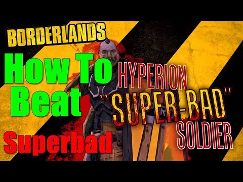 Borderlands How To Beat Hyperion Superbad Guide Are You From These Parts Walkthrough