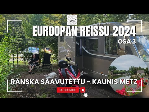 Euroopan reissu 2024 osa 3 - Ranska saavutettu - Kaunis Metz