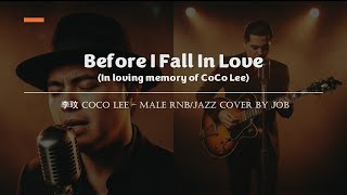 Download lagu Before I Fall In Love -  李玟 (Coco Lee) - Male RNB/Jazz Cover (Lyric Video) mp3