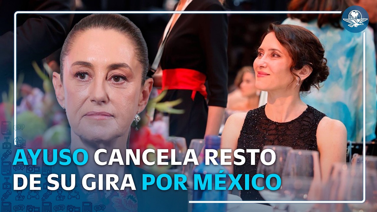 Díaz Ayuso adelanta salida de México y acusa boicot de Sheinbaum